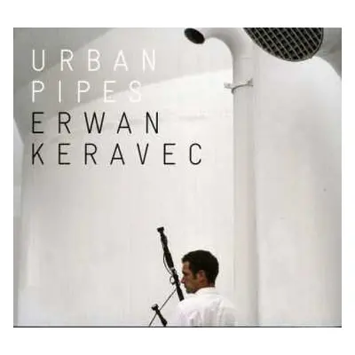 CD Erwan Keravec: Urban Pipes