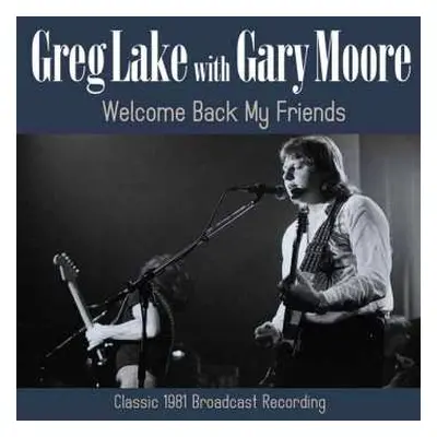 CD Greg Lake & Gary Moore: Welcome Back My Friends