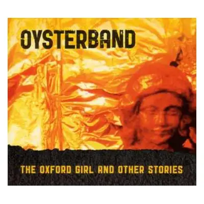 CD Oysterband: The Oxford Girl And Other Stories: New Acoustic Recordings..