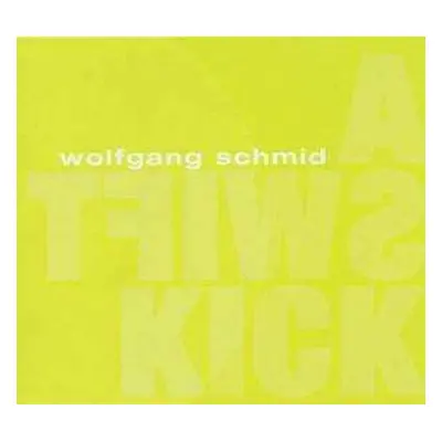 CD Wolfgang Schmid: A Swift Kick