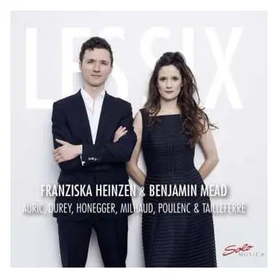 CD Franziska Heinzen: Auric, Durey, Honegger, Milhaud, Poulenc & Tailleferre