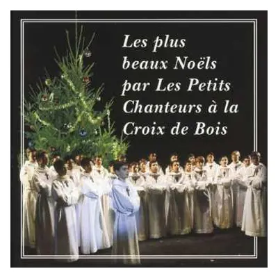 CD Les Petits Chanteurs A La Croix De Bois: Les Plus Beaux Noëls Par Les Petits Chanteurs À La C