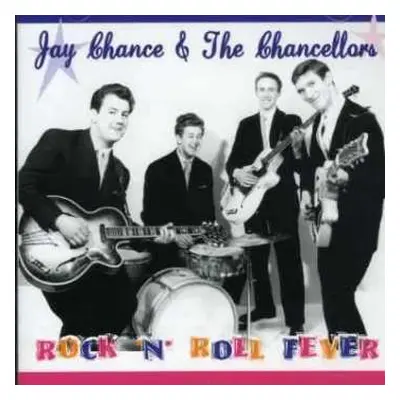 CD Jay Chance & The Chancellors: Rock 'n' Roll Fever