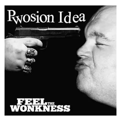 CD Wonk Unit: Pwosion Idea, Feel The Wonkness