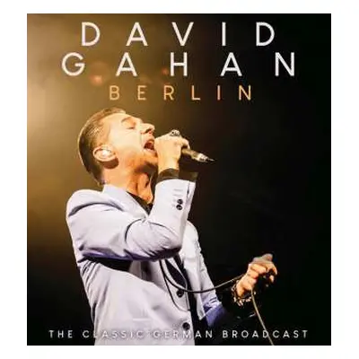 CD Dave Gahan: Dave Gahan: The Classic German Radio Broadcast Berlin