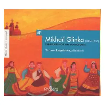 CD Mikhail Ivanovich Glinka: Treasures For The Pianoforte