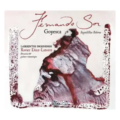 CD Xavier Díaz-Latorre: Fernando Sor: Goyesca. Seguidillas Boleras