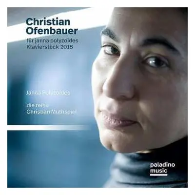 CD Christian Ofenbauer: Für Janna Polyzoides / Klavierstück 2018