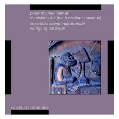 CD Peter Michael Hamel: De Visione Dei (nach Nikolaus Cusanus)