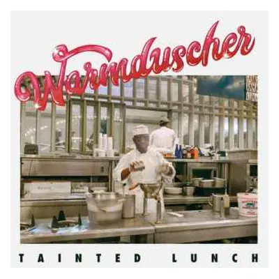 CD Warmduscher: Tainted Lunch