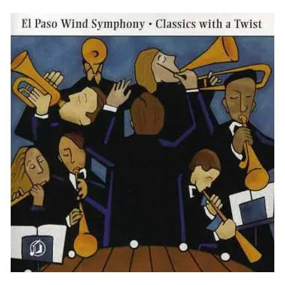 CD El Paso Wind Symphony: Classics With A Twist