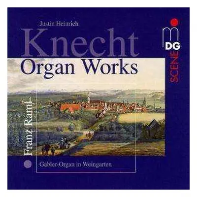 CD Justin Heinrich Knecht: Organ Works - Orgelwerke