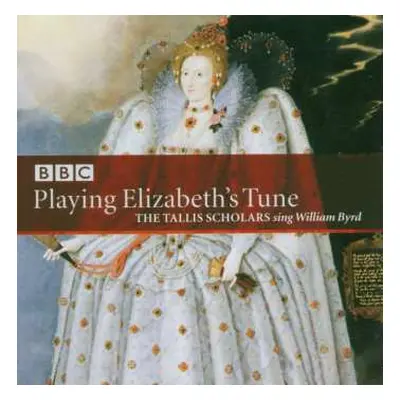 SACD William Byrd: Playing Elizabeth's Tune, The Tallis Scholars Sing William Byrd