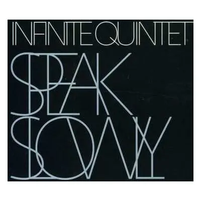 CD Infinite Quintet: Speak Slowly