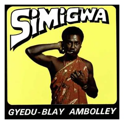 LP Gyedu Blay Ambolley: Simigwa