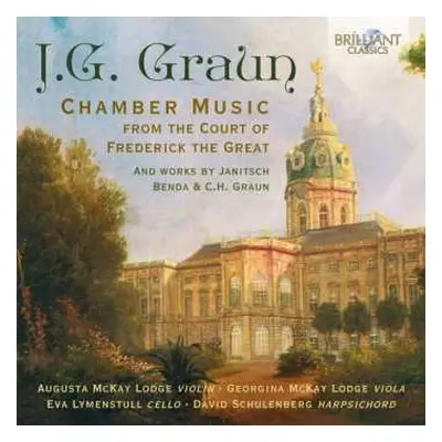 CD Johann Gottlieb Graun: Chamber Music From The Court Of Frederick The Great