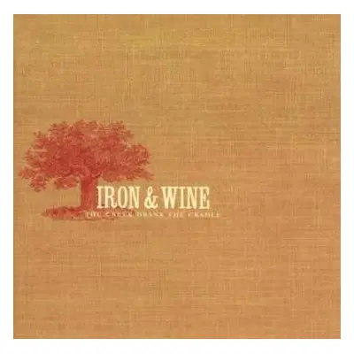 LP Iron And Wine: The Creek Drank The Cradle