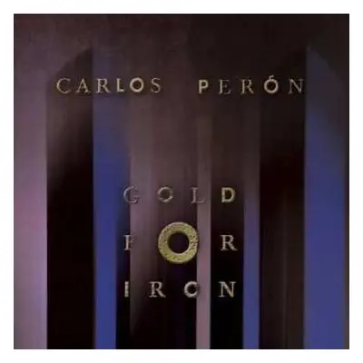 2CD Carlos Peron: Gold For Iron