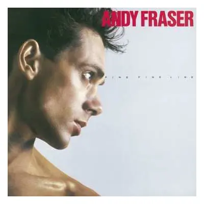 CD Andy Fraser: Fine Fine Line