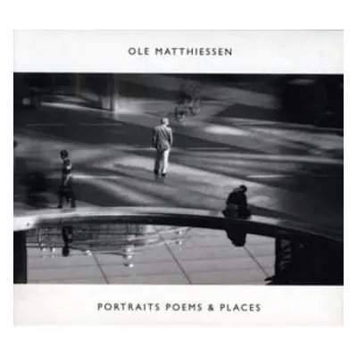 CD Ole Matthiessen: Portraits Poems & Places