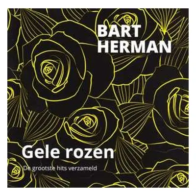 CD Bart Herman: Gele Rozen (het Beste..