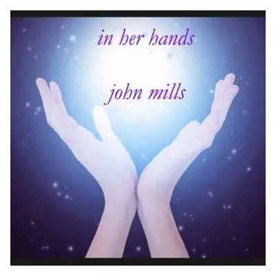 CD John Mills: In Her Hands