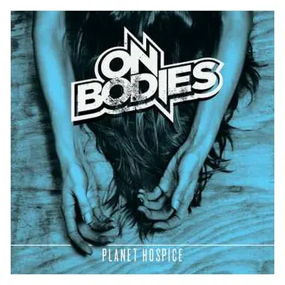 CD On Bodies: Planet Hospice