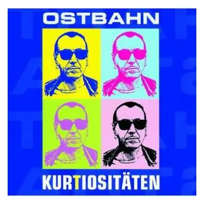 CD Kurt Ostbahn: Kurtiositäten