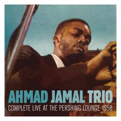 CD Ahmad Jamal Trio: Complete Live At The Pershing Lounge 1958