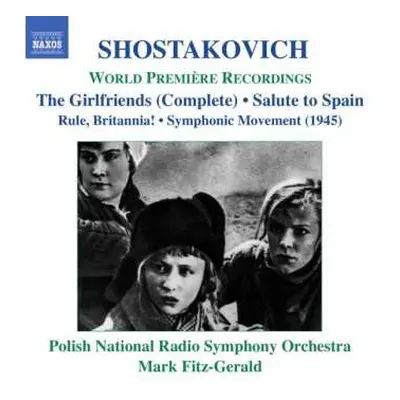 CD Dmitri Shostakovich: The Girlfriends (Complete) • Salute To Spain / Rule, Britannia! • Sympho