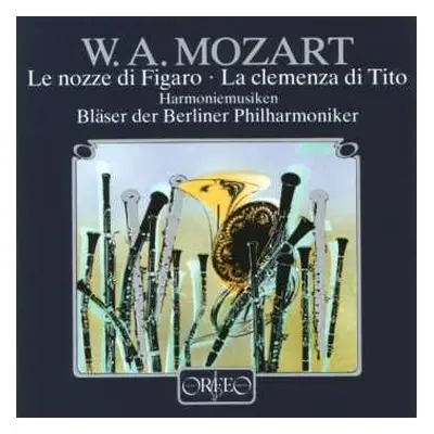 CD Wolfgang Amadeus Mozart: Le Nozze Di Figaro, La Clemenza Di Tito - Harmoniemusiken