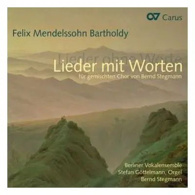 CD Felix Mendelssohn-Bartholdy: Lieder Für Gemischten Chor "lieder Mit Worten"