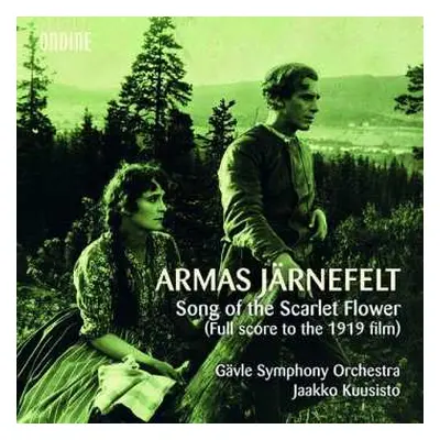 2CD Armas Järnefelt: Song Of The Scarlet Flower (Full Score To The 1919 Film)