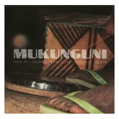 CD Mukunguni: New Recordings From Coast Province, Kenya