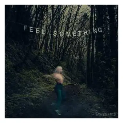 LP Movements: Feel Something