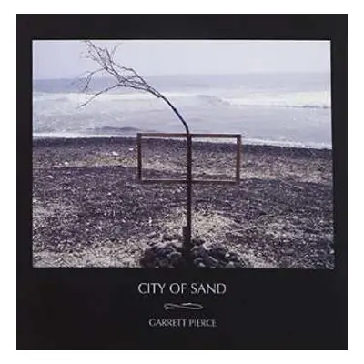 CD Garrett Pierce: City Of Sand