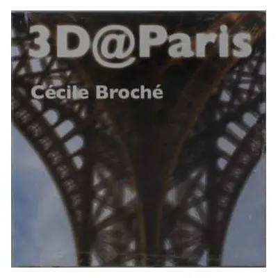 CD Cécile Broché: 3D@Paris