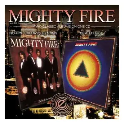 CD Mighty Fire: No Time for Masquerading / Mighty Fire