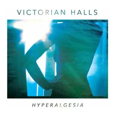 CD Victorian Halls: Hyperalgesia