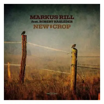 CD Markus Rill: New Crop