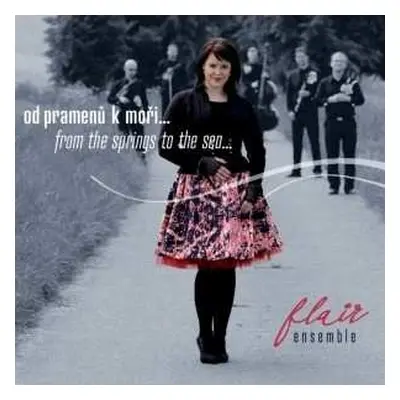 CD Flair Ensemble: Od Pramenů K Moři... / From The Springs To The Sea...