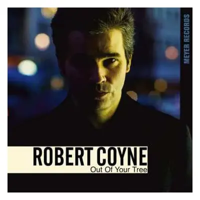 LP Robert Coyne: Out Of Your Tree