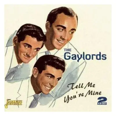 2CD The Gaylords: Tell Me You're Mine