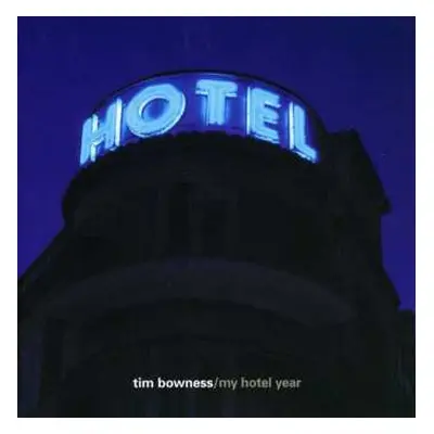 CD Tim Bowness: My Hotel Year