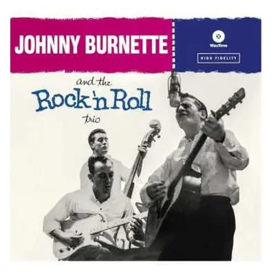 LP The Johnny Burnette Trio: Johnny Burnette And The Rock 'N Roll Trio LTD