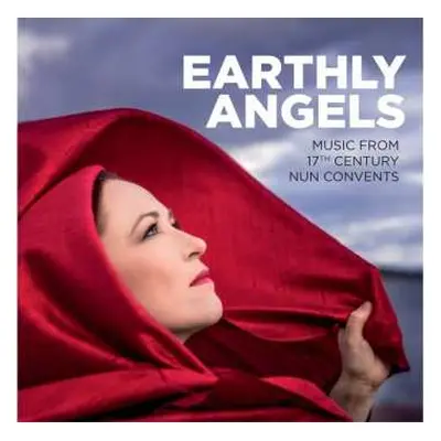 CD Earthly Angels: Music From 17th Century Nun Convents