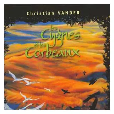 CD Christian Vander: Les Cygnes Et Les Corbeaux