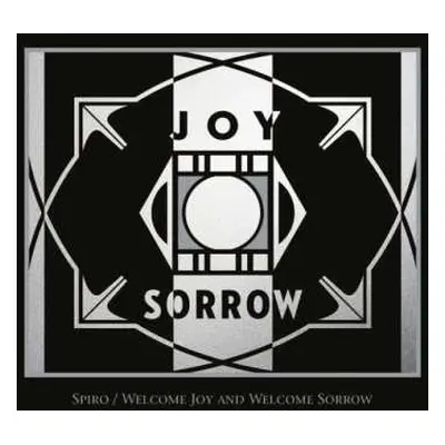 CD Spiro: Welcome Joy And Welcome Sorrow