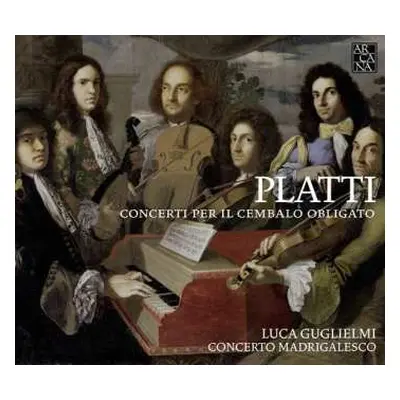 CD Giovanni Benedetto Platti: Concerti A Cembalo Obligato D-moll, G-dur, A-dur