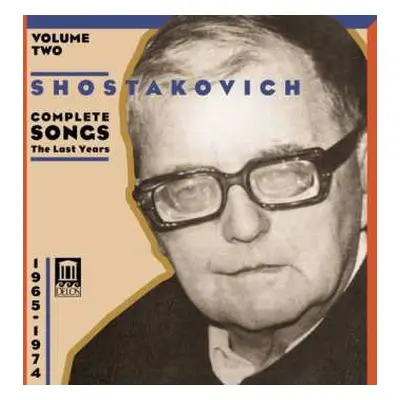 CD Dmitri Shostakovich: Complete Songs, Volume Two, The Last Years